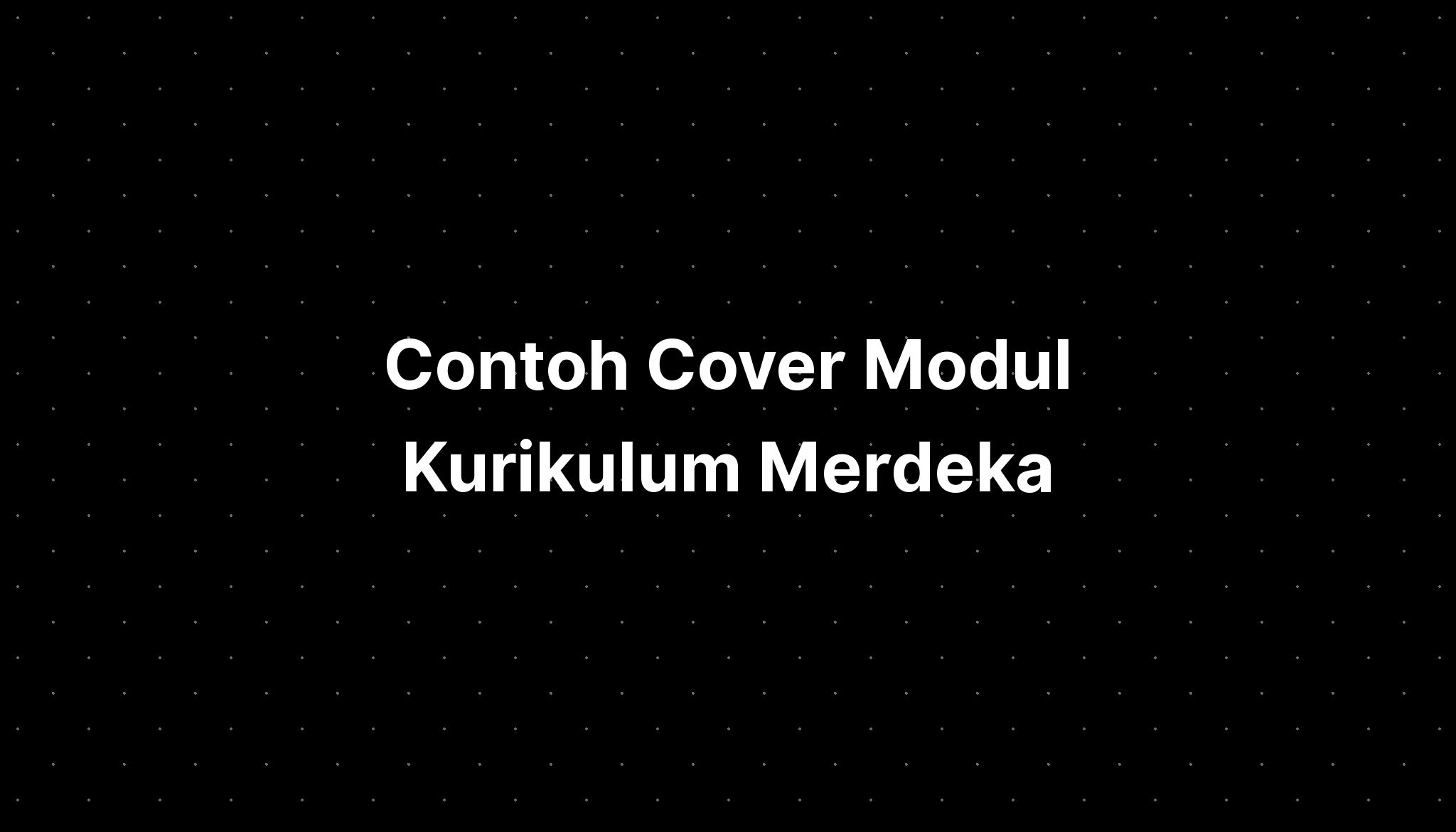 Contoh Cover Modul Kurikulum Merdeka - IMAGESEE